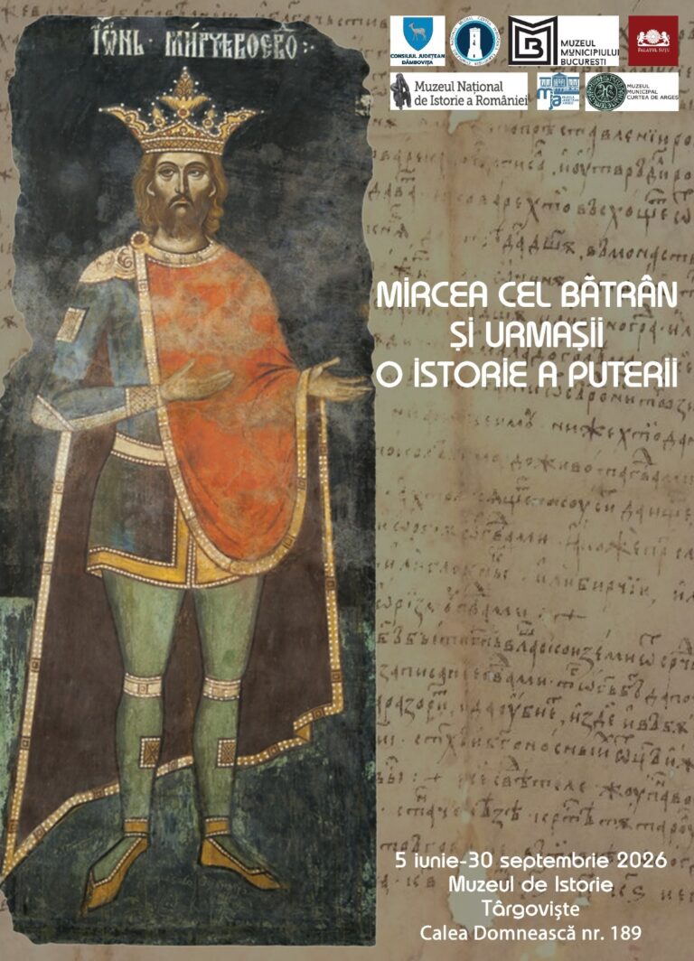 „Mircea cel Bătrân și urmașii. O istorie a puterii” – Expoziție temporară organizată la Muzeul de Istorie